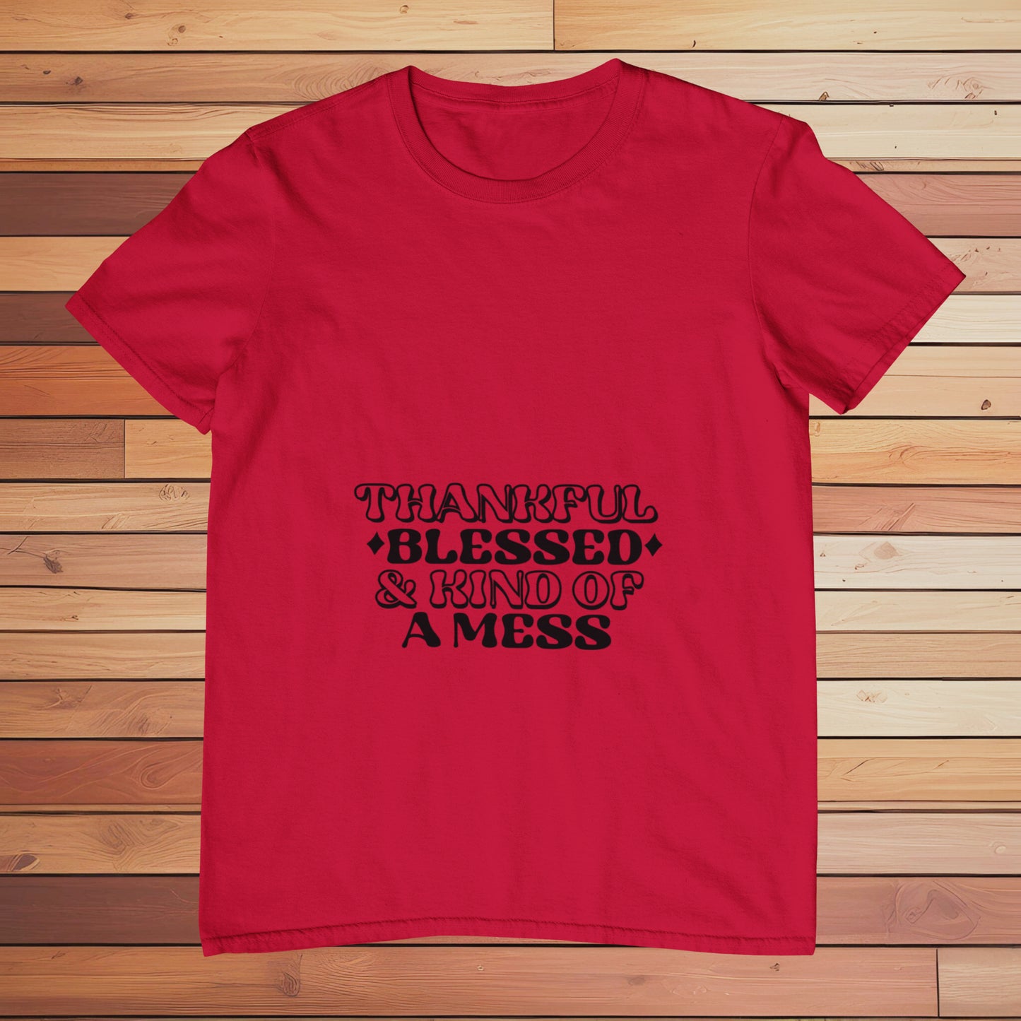 Thankful Blessed & Kind Of Mess | Classic T-shirt