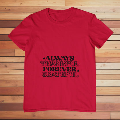 Always Thankful Forever Grateful | Classic T-shirt