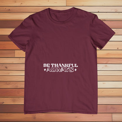 Be Thankful | Classic T-shirt