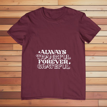 Always Thankful Forever Grateful | Classic T-shirt