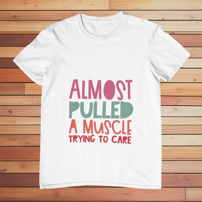 Almost Pulled a Muscle | Classic T-shirt