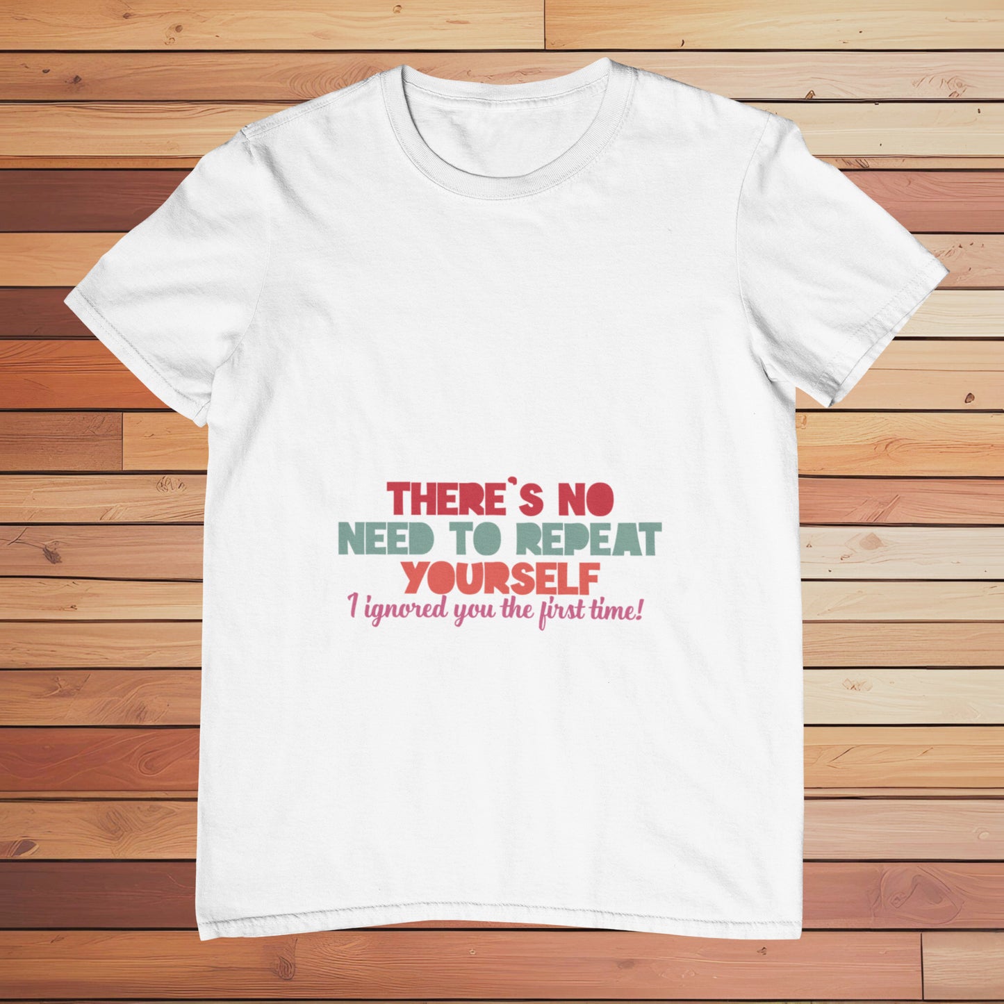 There's No Need to Repeat | Classic T-shirt