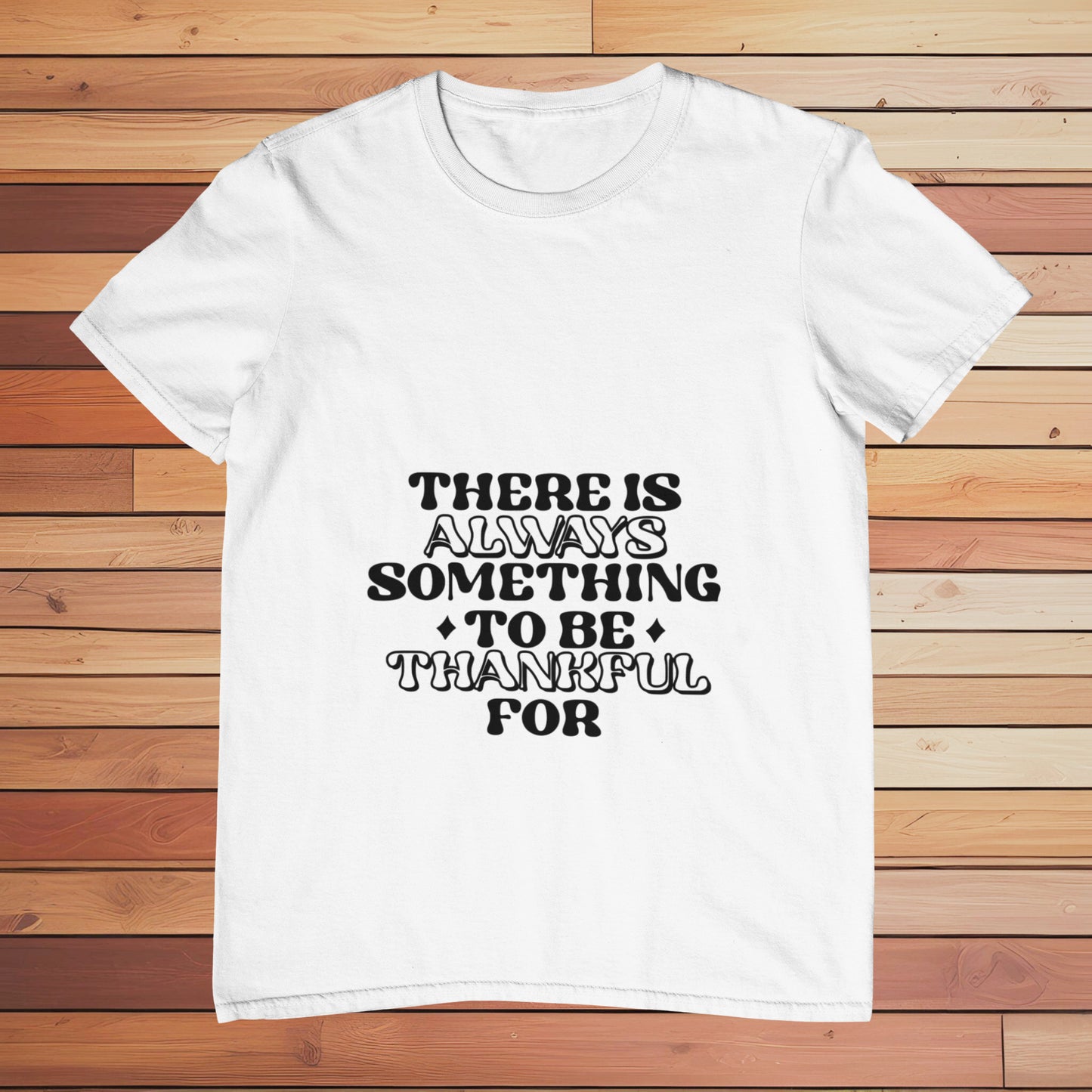 There Is Always Something | Classic T-shirt